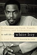 He Talk Like a White Boy Reflections on Faith Family Politics & Authenticity