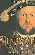 Brief History Of Henry VIII