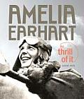 Amelia Earhart The Thrill Of It