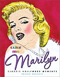 Color Me Marilyn Classic Hollywood Moments