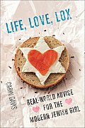 Life Love Lox Real World Advice for the Modern Jewish Girl