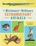 Dictionary of Ordinary Extraordinary Animals