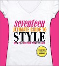 Seventeen Ultimate Guide to Style How to Find Your Perfect Look