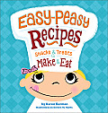 Easy Peasy Recipes Snacks & Treats to Make & Eat