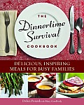 Dinnertime Survival Cookbook Delicious Inspiring Meals for Busy Families