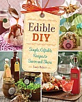 Edible DIY Simple Giftable Recipes to Savor & Share