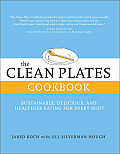 Clean Plates Cookbook Simple Recipes for Healthy Sustainable & Delicious Food