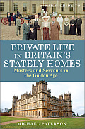 Brief Guide to Private Life in Britains Stately Homes