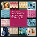 New Encyclopedia of Crochet Techniques A Comprehensive Visual Guide to Traditional & Contemporary Techniques