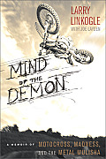 Mind of the Demon A Memoir of Motocross Madness & the Metal Mulisha
