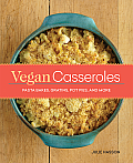Vegan Casseroles Pasta Bakes Gratins Pot Pies & More