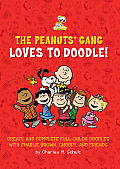 Peanuts Gang Loves to Doodle Create & Complete Full Color Pictures with Charlie Brown Snoopy & Friends