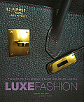 Luxe Fashion A Tribute to the Worlds Most Enduring Labels