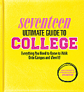 Seventeen Ultimate Guide to College Everything You Need to Know to Step Onto Campus & Own It