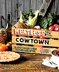Meatless in Cowtown A Vegetarian Guide to Food & Wine Texas Style