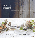 Sea & Smoke World Class Dishes from an Untamed Island