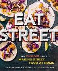 Eat Street The Manbque Guide to Making Street Food at Home
