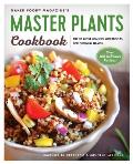 Master Plants Cookbook Ancient Nutrition Wisdom for Todays World