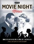 Turner Classic Movies Movie Night Menus Dinner & Drink Recipes Inspired by the Films We Love