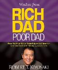 Wisdom from Rich Dad Poor Dad What the Rich Teach Their Kids about Money That the Poor & the Middle Class Do Not