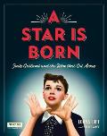 Star Is Born Turner Classic Movies Judy Garland & the Film That Got Away