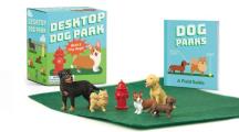 Desktop Dog Park [With Mini Book]