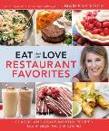Eat What You Love Restaurant Favorites Classic & Crave Worthy Recipes Low in Sugar Fat & Calories