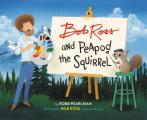 Bob Ross & Peapod the Squirrel