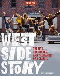 West Side Story The Jets the Sharks & the Making of a Classic