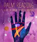 Palm Reading A Little Guide to Lifes Secrets