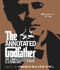 Annotated Godfather 50th Anniversary Edition The Complete Screenplay Commentary on Every Scene Interviews & Little Known Facts