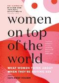 Women On Top of the World What Women Think About When Theyre Having Sex