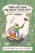 Frog & Toad are Doing Their Best a Parody Bedtime Stories for Trying Times