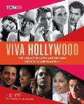Viva Hollywood The Legacy of Latin & Hispanic Artists in American Film