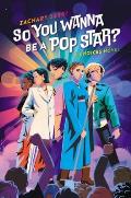 So You Wanna Be a Pop Star?: A Choices Novel