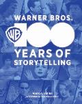 Warner Bros 100 100 Years of Storytelling
