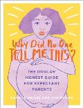 Why Did No One Tell Me This The Doulas Honest Guide for Expectant Parents