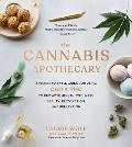 Cannabis Apothecary A Pharm to Table Guide for Using CBD & THC to Promote Health Wellness Beauty Restoration & Relaxation