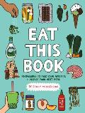 Eat This Book Knowledge to Feed Your Appetite & Inspire Your Next Meal