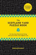 Scotland Yard Puzzle Book Test Your Inner Detective by Solving Some of the Worlds Most Difficult Cases