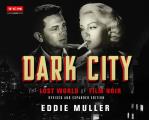 Dark City The Lost World of Film Noir Revised & Expanded Edition