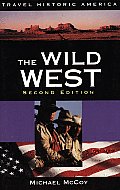 Wild West Travel Historic America 2nd Edition