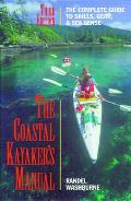 Coastal Kayakers Manual 3rd The Complete Guide to Skills Gear & Sea Sense
