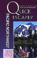 Quick Escapes In The Pacific Northwest 4th Edition