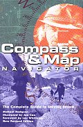 Compass & Map Navigator Revised The Complete Guide to Staying Found