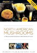 North American Mushrooms A Field Guide to Edible & Inedible Fungi