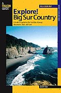 Explore Big Sur Country A Guide to Exploring the Coastline Byways Mountains Trails & Lore With Pull Out Map