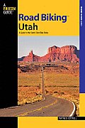 Road Biking(tm) Utah: A Guide to the State's Best Bike Rides