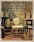 How to Recognize & Refinish Antiques for Pleasure & Profit