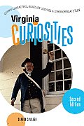 Virginia Curiosities 2nd Quirky Characters Roadside Oddities & Other Offbeat Stuff